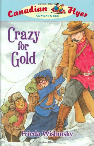 Canadian Flyer Adventures #3: Crazy for Gold