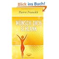 W�nsch dich schlank: 11 Schl�ssel zum idealen Wunschgewicht