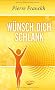 W�nsch dich schlank: 11 Schl�ssel zum idealen Wunschgewicht