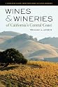 Wines and Wineries of California's Central Coast: A Complete Guide from Monterey to Santa Barbara
