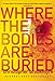 Where the Bodies Are Buried