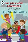 The Preschool Professors Learn About Thunderstorms