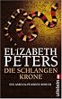 Die Schlangenkrone: Ein Amelia-Peabody-Roman