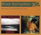 Nebraska/the Ghost of Tom Joad - Bruce Springsteen