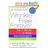 Wrinkle-Free Forever: The 5-Minute 5-Week Dermatologist's Program