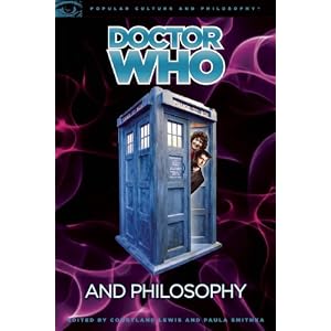 Doctor Who and Philosophy (Popular Culture and Philosophy)