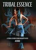 Tribal Essence: A Tribal Fusion Choreography