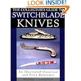Collector's Guide To Switchblade Knives: An Illustrated Historical And Price Reference by Richard V. Langston and Richard Langston