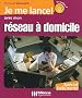 Je me lance avec mon r�seau � domicile