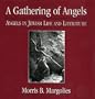 A Gathering of Angels: Angels in Jewish Life and Literature