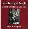 A Gathering of Angels: Angels in Jewish Life and Literature