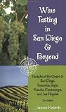 Search : Wine Tasting in San Diego & Beyond: Partake of the Grape in San Diego, Temecula, Baja, Rancho Cucamonga and Los Angeles