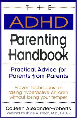 The ADHD Parenting Handbook: Practical Advice for Parents from Parents