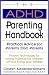 The ADHD Parenting Handbook: Practical Advice for Parents from Parents