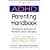 The ADHD Parenting Handbook: Practical Advice for Parents from Parents