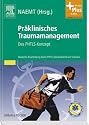 Pr&auml;klinisches Traumamanagement: Das PHTLS-Konzept - mit Zugang zum Elsevier-Portal