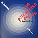 The Perceptible Breath - A Breathing Science