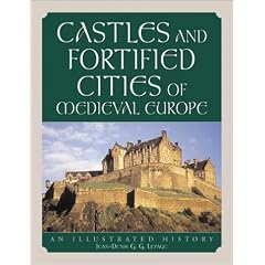 Castles and Fortified Cities of Medieval Europe: An Illustrated History