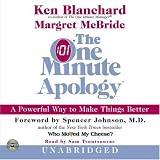 The One Minute Apology: A Powerful Way to Make Things Better