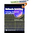 Multimedia Networking: Technology, Management, and Applications by  Syed Mahbubur Rahman