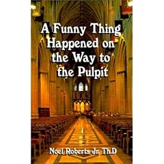 A Funny Thing Happened on the Way to the Pulpit