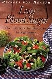 Low Blood Sugar: Recipes For Health: Over 100 Recipes for Overcoming Hypoglycaemia