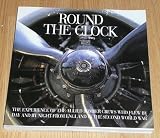 Round the clock : the experience of the Allied bomber crews who flew by day and by night from England in the Second World War