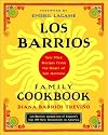Los Barrios Family Cookbook: Tex-Mex Recipes from the Heart of San Antonio