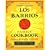 Los Barrios Family Cookbook: Tex-Mex Recipes from the Heart of San Antonio
