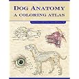 Dog Anatomy: A Coloring Atlas