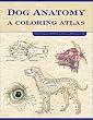 Dog Anatomy: A Coloring Atlas