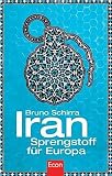 Iran: Sprengstoff f&uuml;r Europa - Bruno Schirra