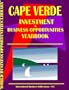 Cape Verde Investment & Business Opportunities Yearbook (World Investment & Business Opportunities Library)