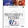 Photoshop 5 Filters f x and design: The Perfect How-To Guide to... by T. Michael Clark