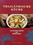 Thail�ndische K�che. 100 pikante Rezepte aus S�dostasien