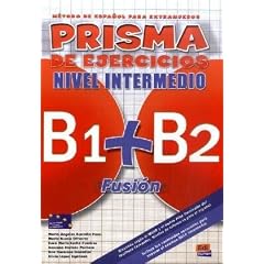 PRISMA B1+B2 Fusi�n, Nivel Intermedio. Libro de ejercicios: M�todo de espa�ol para extranjeros