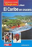 El Caribe y Miami En Crucero: Thomas Cook Viajeros