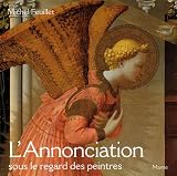 L Annonciation sous le regard des peintres
