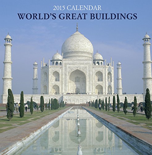 2015 Calendar: World's Great Buildings: 12-Month Calendar Featuring Wonderful Photography And Space In Write In Key Events