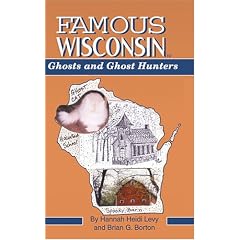 Famous Wisconsin Ghosts and Ghost Hunters (Famous Wisconsin)