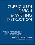 Curriculum Design for Writing Instruction: Creating Standards-Based Lesson Plans and Rubrics
