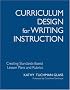 Curriculum Design for Writing Instruction: Creating Standards-Based Lesson Plans and Rubrics