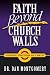 Faith Beyond Church Walls: Finding Freedom In Christ