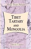 Tibet, Tartary and Mongolia: Their social and political condition, and the religion of Boodh, as there existing