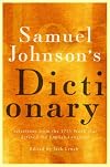 Samuel Johnson's Dictionary: Selections from the 1755 Work That Defined the English Language