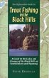 Trout Fishing in the Black Hills: A Guide to the Lakes & Streams of the Black Hill of South Dakota & Wyoming