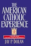 The American Catholic Experience