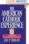 The American Catholic Experience