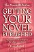 The Marshall Plan for Getting Your Novel Published: 90 Strategies and Techniques for Selling Your Fiction
