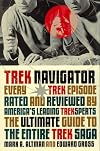 Trek Navigator: The Ultimate Guide to the Entire Trek Saga Tag: Every Trek Episode... (Black Bay Books)